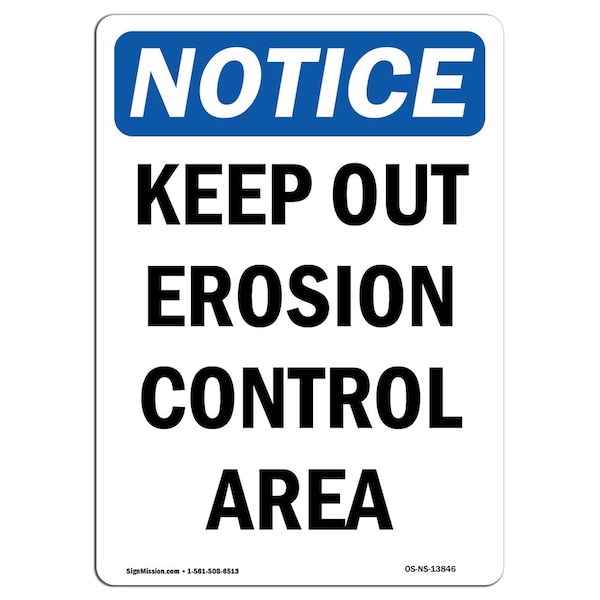 Safety Sign, OSHA Notice, 18" Height, Keep Out Erosion Control Area Sign, Portrait